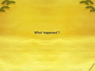 What happened ? 