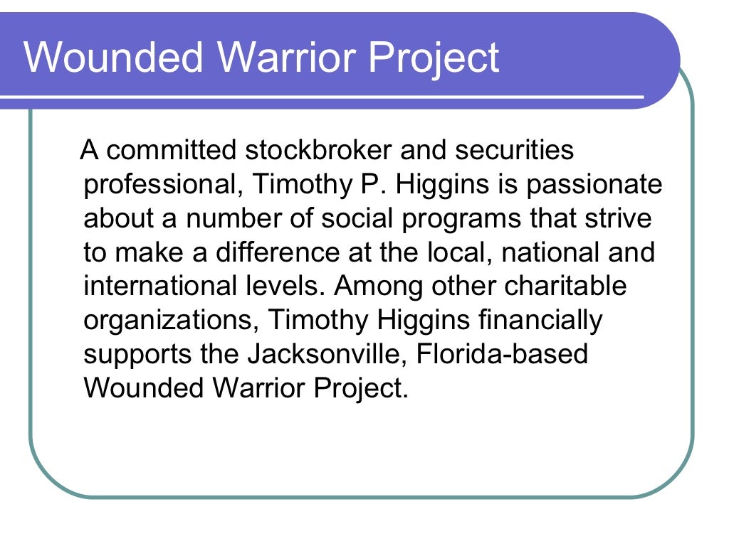The wounded warrior project by timothy p higgins