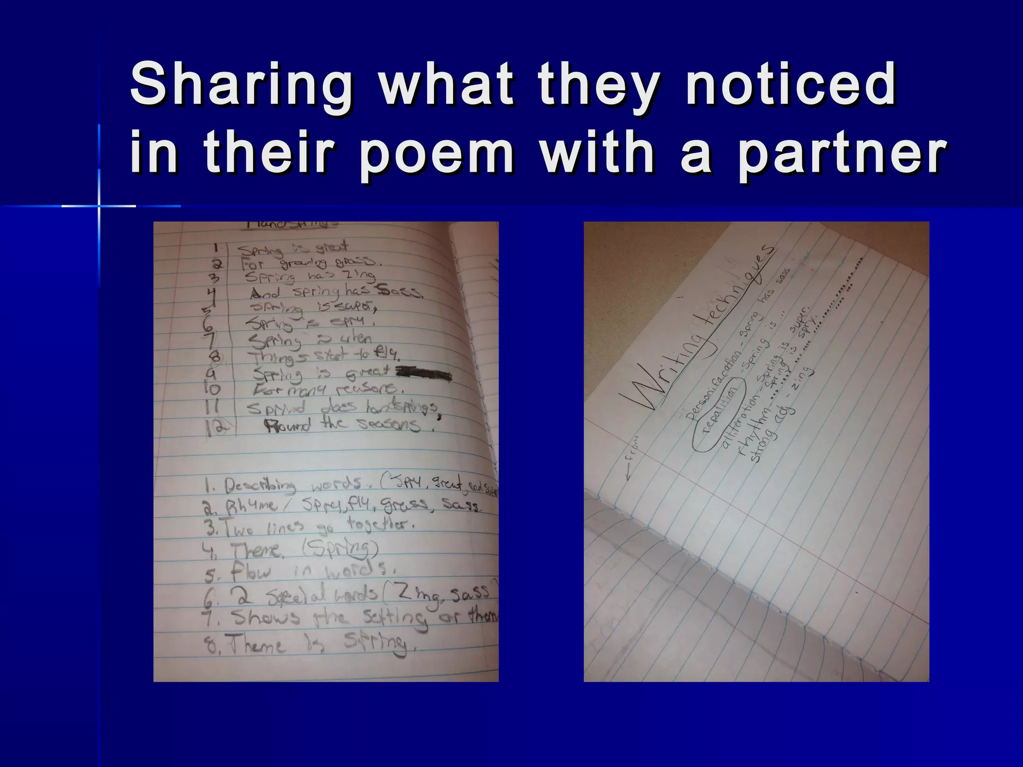 Sharing what they noticedSharing what they noticed
in their poem with a partnerin their poem with a partner
 