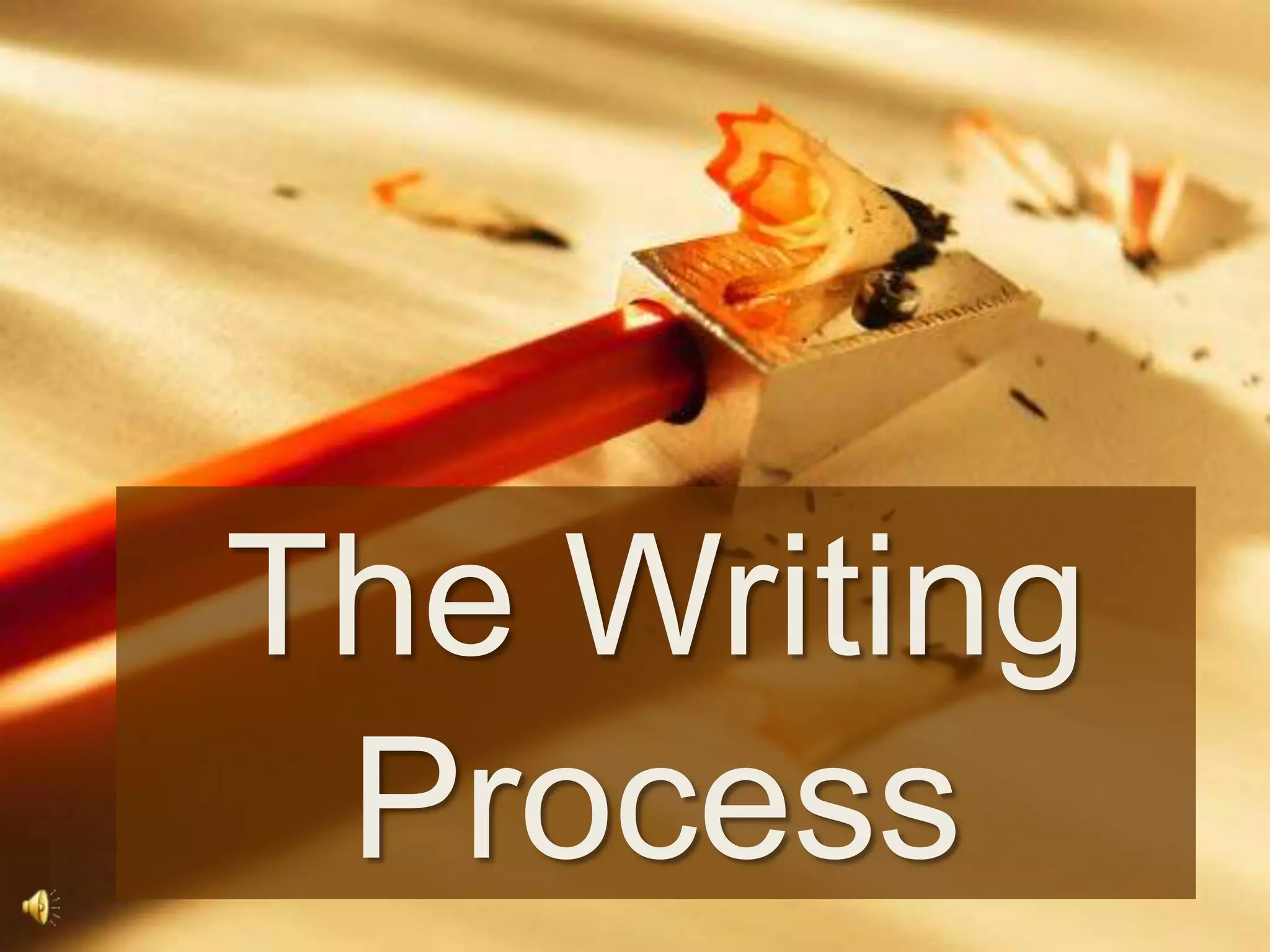 The Writing
Process

 