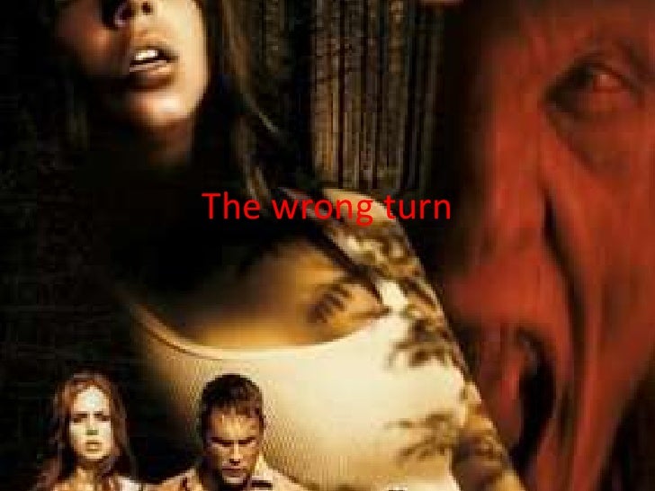 The Wrong Turn