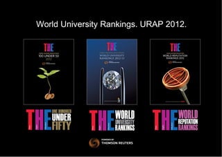World University Rankings. URAP 2012.
 