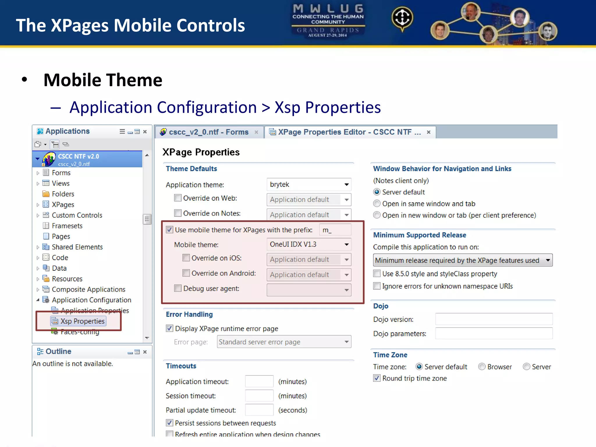 The XPages Mobile Controls
• Mobile Theme
– Application Configuration > Xsp Properties
 