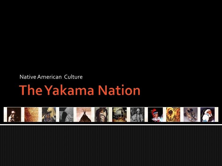 The Yakama Tribe The Yakama Tribe