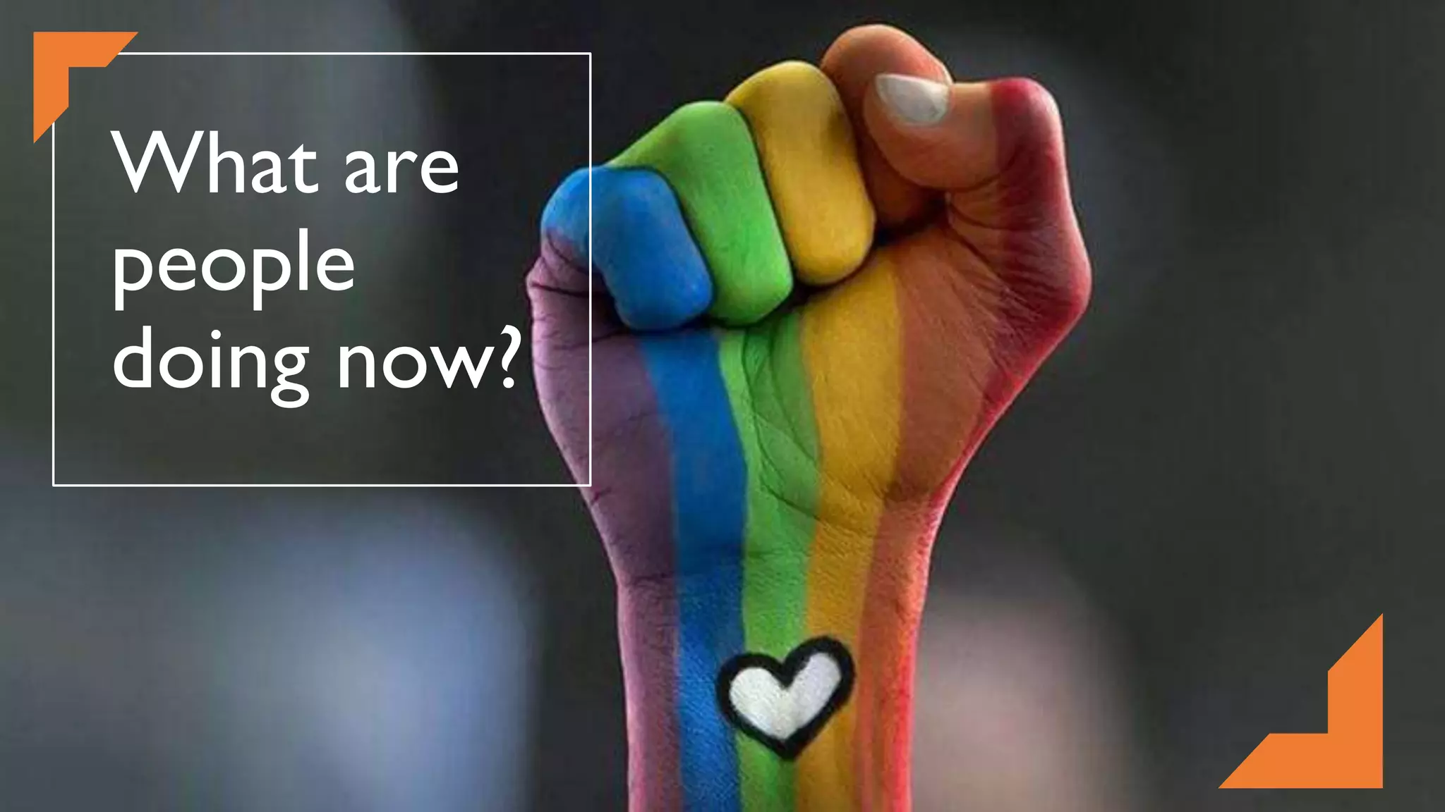 What are
people
doing now?