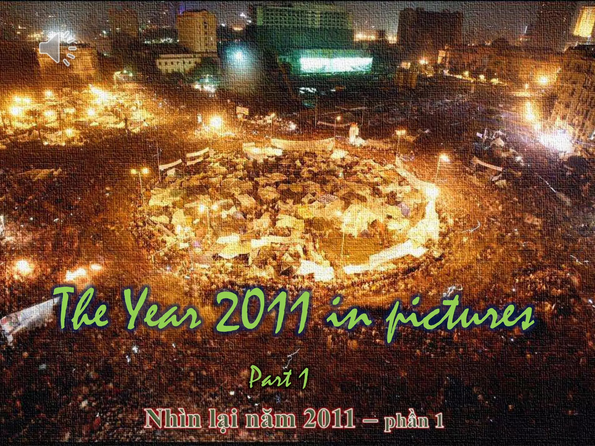 2011 in pictures
The Year 2011 in pictures
Part 1