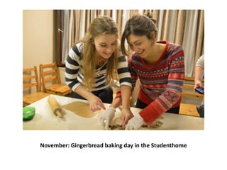 November: Gingerbread baking day in the Studenthome

 