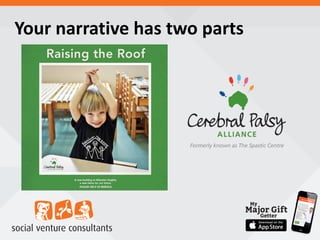 Your narrative has two parts
 