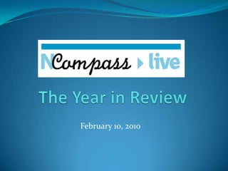 The Year in Review February 10, 2010 