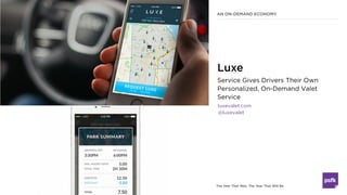 The Year That Was, The Year That Will Be
Service Gives Drivers Their Own
Personalized, On-Demand Valet
Service
luxevalet.c...