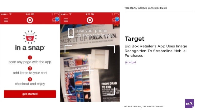 The Year That Was, The Year That Will Be
THE REAL WORLD WAS DIGITIZED
Big Box Retailer’s App Uses Image
Recognition To Str...