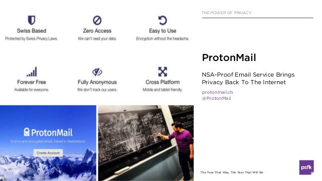 The Year That Was, The Year That Will Be
THE POWER OF PRIVACY
NSA-Proof Email Service Brings
Privacy Back To The Internet
...