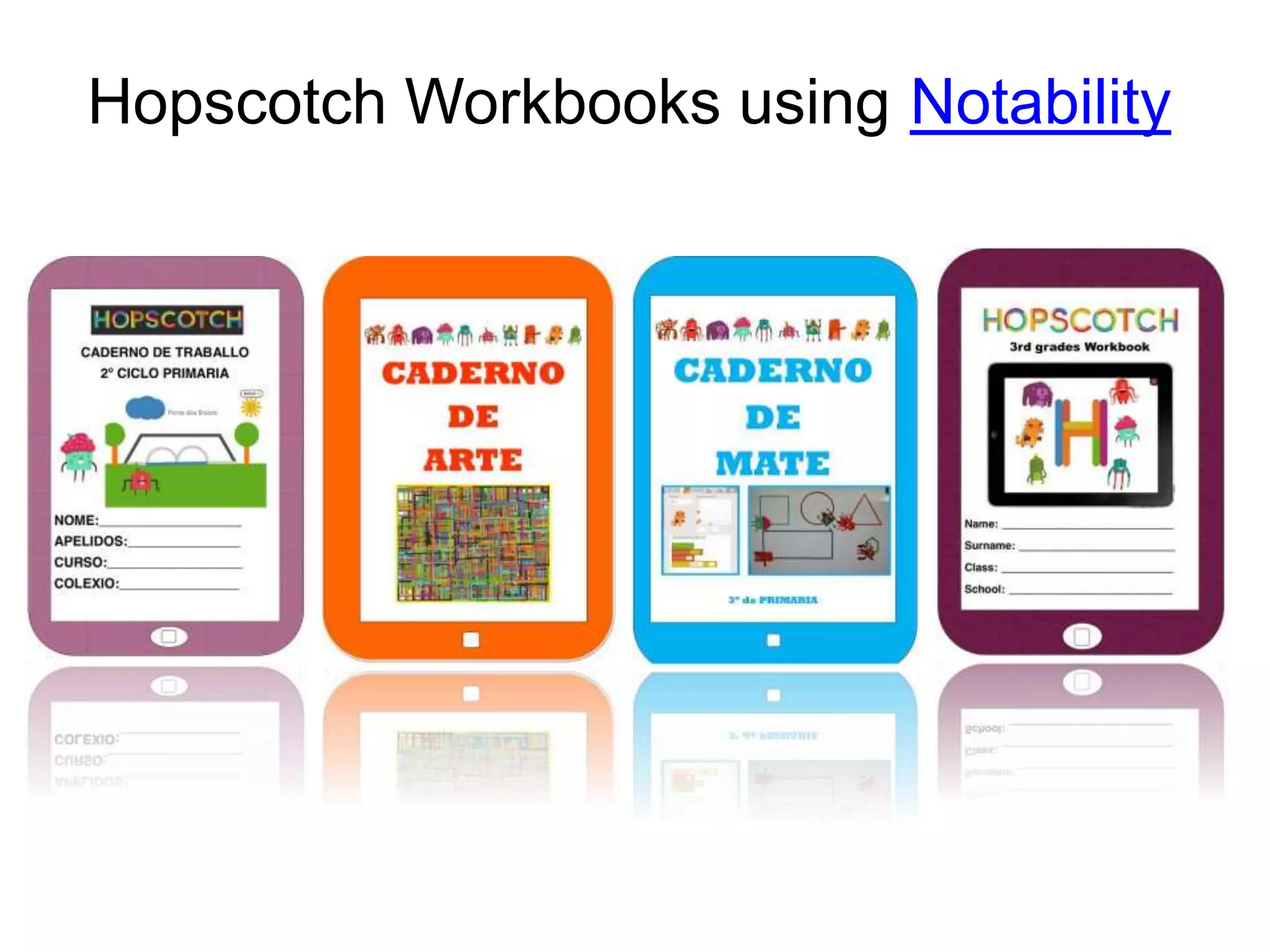 Hopscotch Workbooks using Notability
 