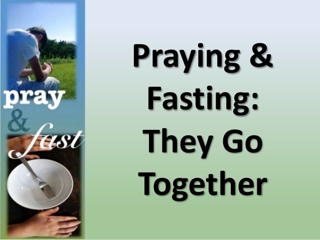 when do we start fasting prayer and fasting they go together when do we start fasting prayer and fasting they go together