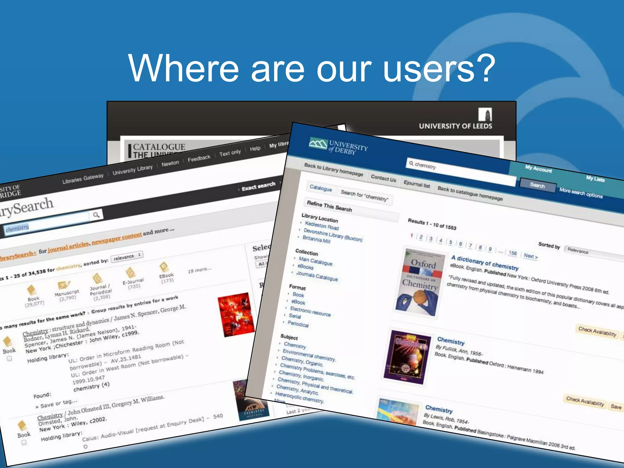 Where are our users?

The world’s libraries. Connected.
The world’s libraries. Connected.

 