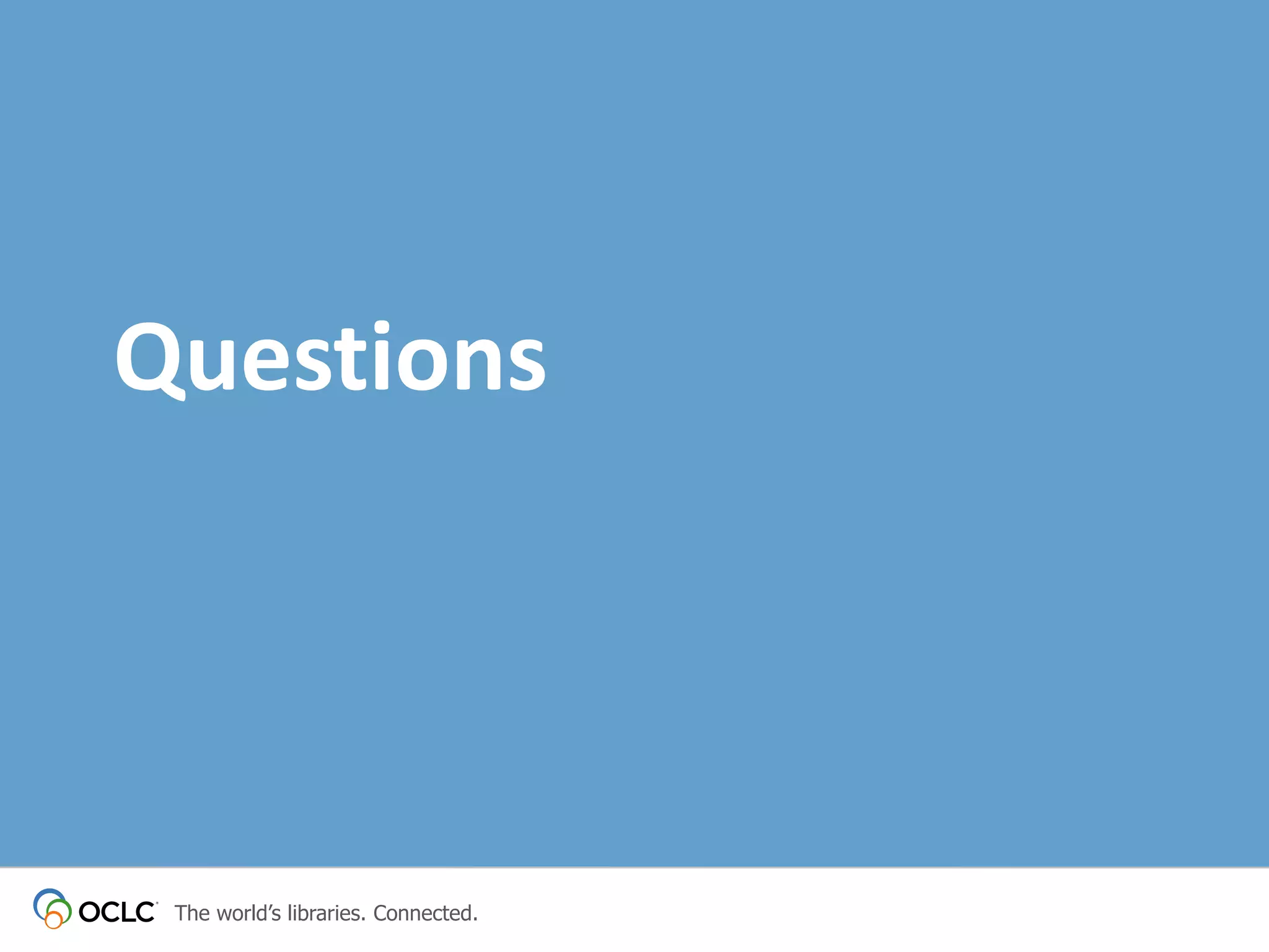Questions

The world’s libraries. Connected.

 