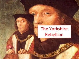 The Yorkshire Rebellion 