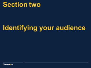 Identifying your audience
Section two
 