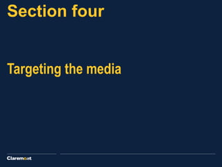 Targeting the media
Section four
 