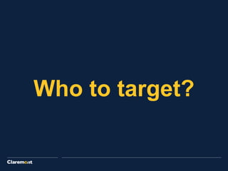 Who to target?
 