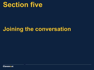 Joining the conversation
Section five
 