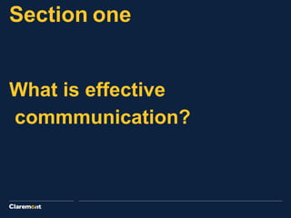 What is effective
commmunication?
Section one
 