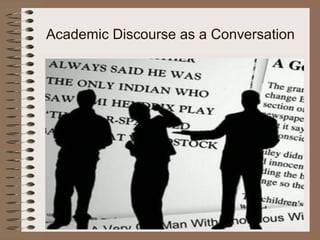 Academic Discourse as a Conversation
 