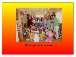 Greetings from Romania! 