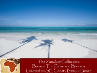 The Zanzibar Collection: Baraza, The Palms and Breezes Located on SE Coast , Bwejuu Beach  