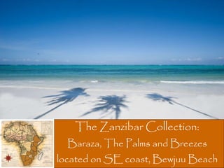 The Zanzibar Collection: Baraza, The Palms and Breezes located on SE coast, Bewjuu Beach 