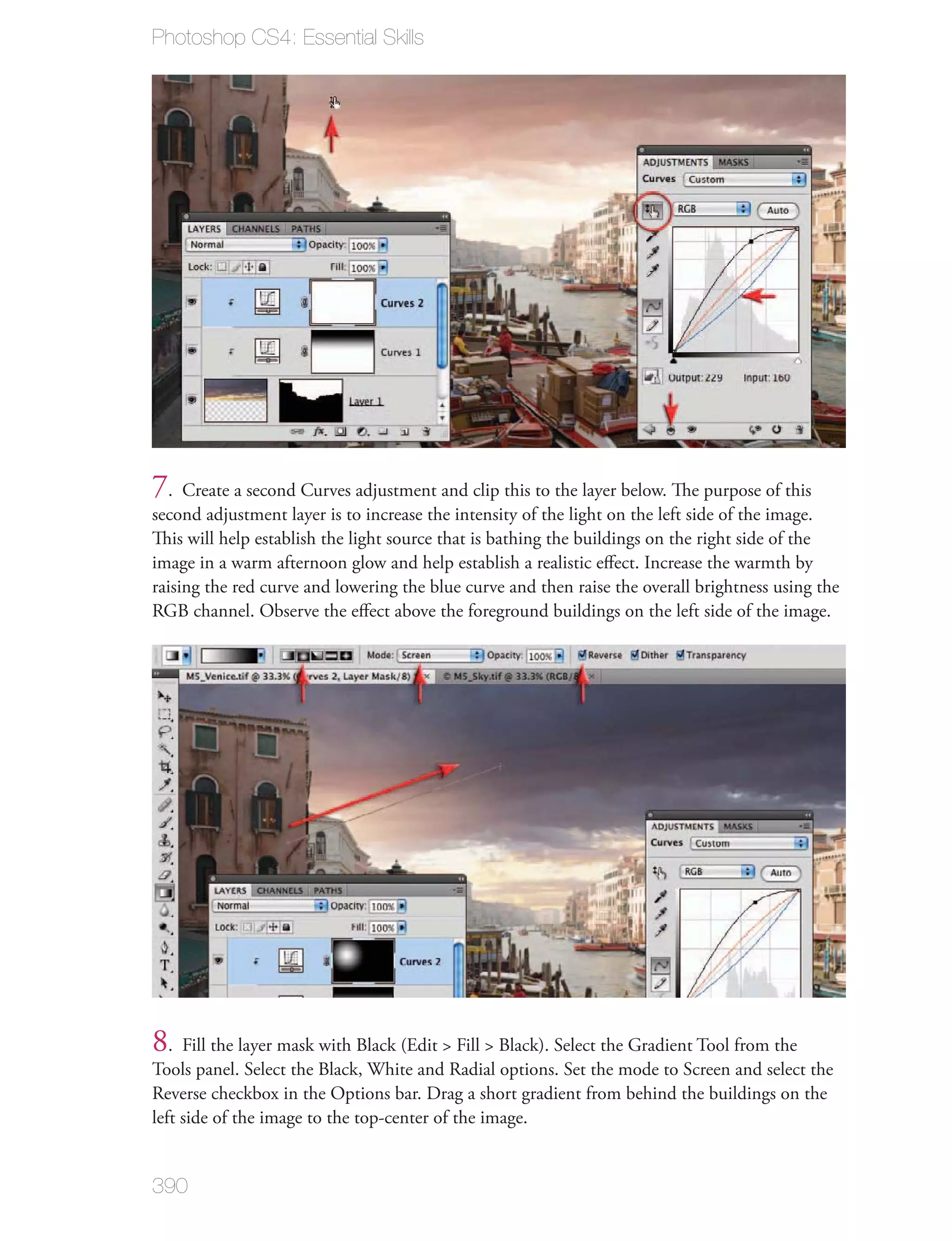 Photoshop CS4: Essential Skills




7. Create a second Curves adjustment and clip this to the layer below. The purpose of this
second adjustment layer is to increase the intensity of the light on the left side of the image.
This will help establish the light source that is bathing the buildings on the right side of the
image in a warm afternoon glow and help establish a realistic eﬀect. Increase the warmth by
raising the red curve and lowering the blue curve and then raise the overall brightness using the
RGB channel. Observe the eﬀect above the foreground buildings on the left side of the image.




8. Fill the layer mask with Black (Edit > Fill > Black). Select the Gradient Tool from the
Tools panel. Select the Black, White and Radial options. Set the mode to Screen and select the
Reverse checkbox in the Options bar. Drag a short gradient from behind the buildings on the
left side of the image to the top-center of the image.


390
 