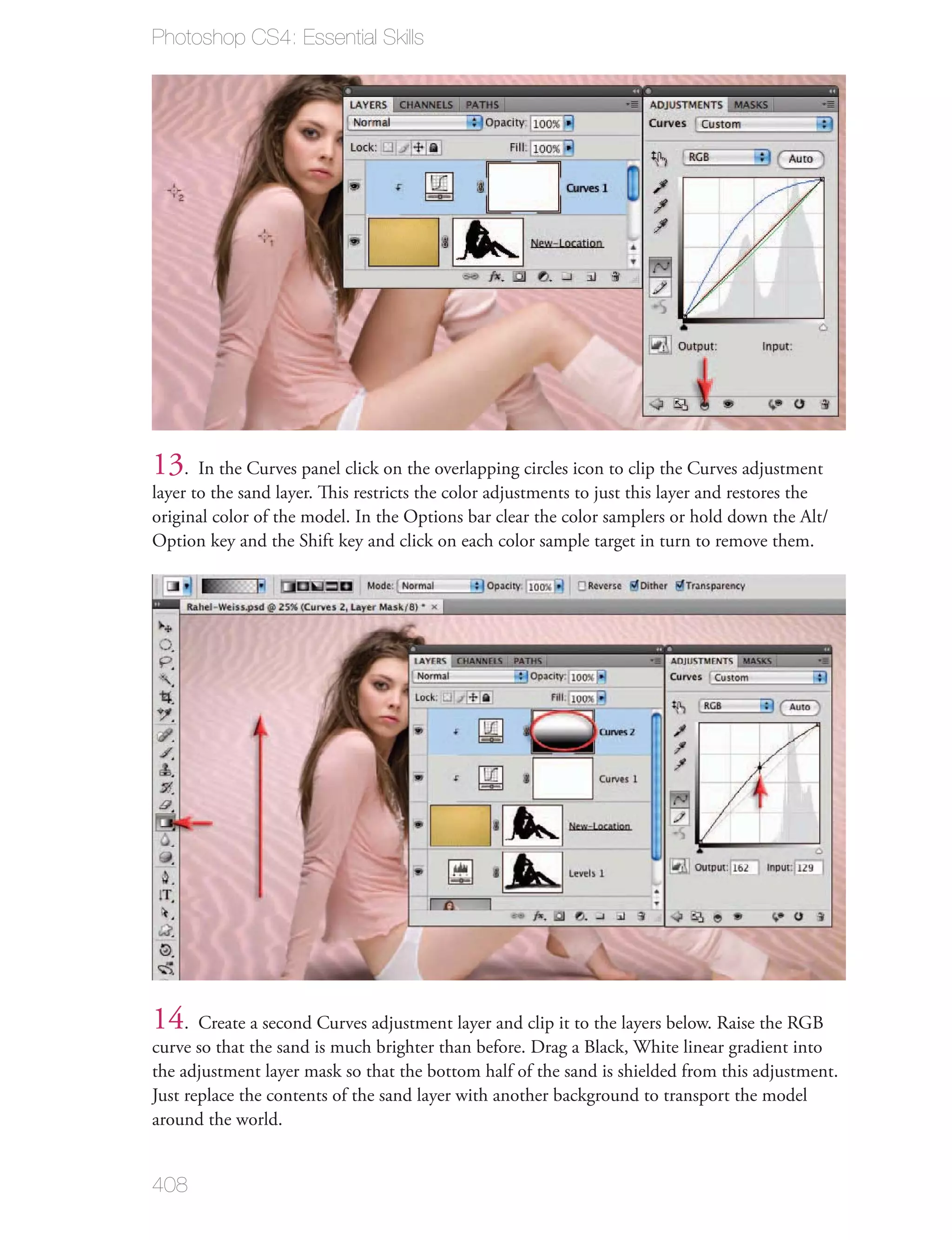 Photoshop CS4: Essential Skills




13. In the Curves panel click on the overlapping circles icon to clip the Curves adjustment
layer to the sand layer. This restricts the color adjustments to just this layer and restores the
original color of the model. In the Options bar clear the color samplers or hold down the Alt/
Option key and the Shift key and click on each color sample target in turn to remove them.




14. Create a second Curves adjustment layer and clip it to the layers below. Raise the RGB
curve so that the sand is much brighter than before. Drag a Black, White linear gradient into
the adjustment layer mask so that the bottom half of the sand is shielded from this adjustment.
Just replace the contents of the sand layer with another background to transport the model
around the world.


408
 