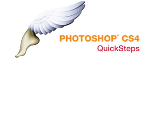 ®

PHOTOSHOP CS4
      QuickSteps
 
