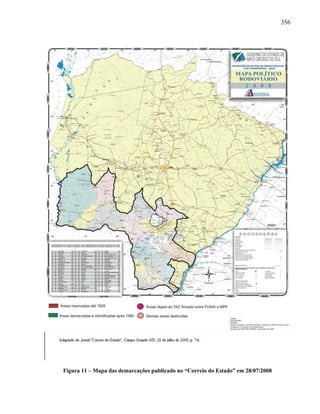 356
Figura 11 – Mapa das demarcações publicado no “Correio do Estado” em 28/07/2008
 