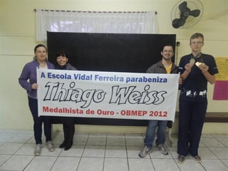 Thiago Weiss Recebe Medalha de Ouro - OBMEP 2012