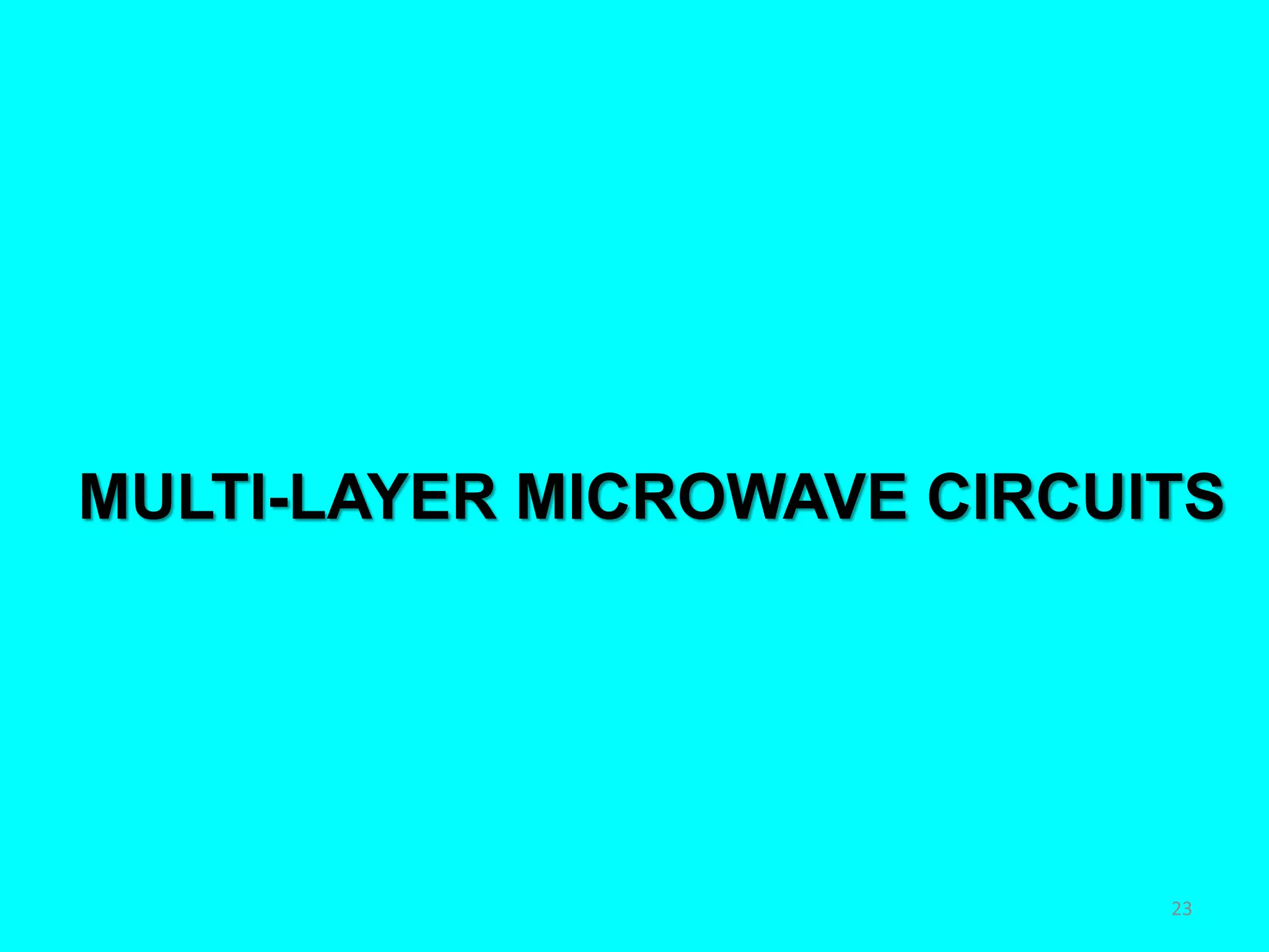 MULTI-LAYER MICROWAVE CIRCUITS
23
 