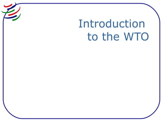 Introduction
to the WTO

 