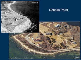 ~1950s

Nobska Point

(NOAA)

(courtesy RJNick, www.noticetoairmen.com)

2000s

 