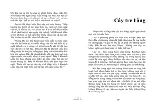 |
bên kia của sự tồn tại của nó, phần thiếu vắng, phần tối.
Nếu bạn có thể ngửi được thiếu vắng của mùi, nếu bạn có
thể cảm thấy được nó, điều đó sẽ tạo ra khác biệt - nó tạo
ra khác biệt - thế thì đối thể đã trở thành rất tinh tế.                                                    Cây tre hổng
    Bạn có thể thực hiện điều này với nén hương. Thắp
hương lên, thiền về nó, cảm thấy nó, ngửi nó, tràn ngập
với nó, và rồi lùi lại, ra xa khỏi nó. Và cứ thế thì cứ thiền
về nó và để nó trở nên ngày một tinh tế. Một khoảnh khắc                              Tilopa nói: Giống như cây tre hổng, nghỉ ngơi thoải
sẽ tới khi bạn có thể cảm thấy thiếu vắng của vật nào đó.                          mái với thân thể bạn.
Thế thì bạn đã đi đến nhận biết rất sâu.                                                Đây là phương pháp đặc biệt của Tilopa. Mọi bậc
    Nhưng khi đối thể hoàn toàn biến mất, và hiện diện                             thầy đều có phương pháp đặc biệt riêng qua đó ông ta đạt
của đối thể biến đi, và thiếu vắng của đối thể biến đi, ý                          tới chứng ngộ, và qua nó ông ấy sẽ giúp cho những người
nghĩ biến đi và ý tưởng về vô trí biến đi, chỉ thế thì bạn                         khác. Đây là đặc thù của Tilopa: “Giống như cây tre
mới đạt tới cái tột bậc. Bây giờ đây là khoảnh khắc khi                            hổng, nghỉ ngơi thoải mái với thân thể bạn.”
bỗng nhiên ân huệ hạ xuống bạn. Đây là khoảnh khắc khi                                 Cây tre - bên trong hoàn toàn hổng. Khi bạn nghỉ
hoa trút xuống. Đây là khoảnh khắc khi bạn được nối với                            ngơi, cảm thấy rằng bạn đang giống như cây tre - bên
ngọn nguồn của cuộc sống và con người. Đây là khoảnh                               trong hoàn toàn hổng và rỗng không. Và trong thực tế đây
khắc khi bạn không còn là kẻ ăn mày nữa; bạn đã trở                                chính là cảnh ngộ: thân thể bạn hệt như cây tre, và bên
thành hoàng đế. Đây là khoảnh khắc khi bạn được lên                                trong đó là lỗ hổng. Da bạn, xương bạn, máu bạn, mọi bộ
ngôi. Trước đó bạn ở trên cây chữ thập; đây là khoảnh                              phận đều là tre, và bên trong có không gian, có tính hổng.
khắc cây chữ thập biến mất và bạn lên ngôi hoàng đế.113
                                                                                       Khi bạn đang ngồi với miệng hoàn toàn im lặng, bất
                                                                                   hoạt, lưỡi chạm hàm ếch và im lặng, không rung với ý
                                                                                   nghĩ, tâm trí theo dõi thụ động, không chờ đợi bất kì cái
                                                                                   gì đặc biệt cả, cảm thấy giống như cây tre hổng đi - và
                                                                                   bỗng nhiên năng lượng vô hạn bắt đầu trút vào trong bạn,
                                                                                   bạn tràn ngập với cái chưa biết, với điều bí ẩn, với điều
                                                                                   thiêng liêng. Cây tre hổng trở thành chiếc sáo và điều
                                                                                   thiêng liêng bắt đầu chơi nhạc trên nó. Một khi bạn rỗng
                                                                                   không, không có rào chắn nào ngăn cản điều thiêng liêng
                                                                                   đi vào trong bạn.

                                                                         |
                                                                    11/10/97 -4
                                                                28/03/2010 - 142
                            283                                                                                 284
 