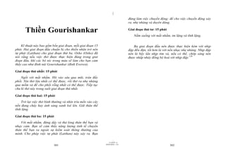|
                                                                               đừng làm việc chuyển động: để cho việc chuyển động xảy
                                                                               ra, nhẹ nhàng và duyên dáng.

      Thiền Gourishankar                                                       Giai đoạn thứ tư: 15 phút
                                                                                  Nằm xuống với mắt nhắm, im lặng và tĩnh lặng.


    Kĩ thuật này bao gồm bốn giai đoạn, mỗi giai đoạn 15                          Ba giai đoạn đầu nên được thực hiện kèm với nhịp
phút. Hai giai đoạn đầu chuẩn bị cho thiền nhân trở nên                        đập đều đặn, tốt hơn là với nền nhạc nhẹ nhàng. Nhịp đập
tự phát (Latihan) cho giai đoạn thứ ba. Osho (Osho) đã                         nên là bẩy lần nhịp tim và, nếu có thể, chớp sáng nên
nói rằng nếu việc thở được thực hiện đúng trong giai                           được nhấp nháy đồng bộ hoá với nhịp đập.119
đoạn đầu, khí các bô níc trong máu sẽ làm cho bạn cảm
thấy cao như đỉnh núi Gourishankar (đỉnh Everest).

Giai đoạn thứ nhất: 15 phút
    Ngồi với mắt nhắm. Hít vào sâu qua mũi, tràn đầy
phổi. Nín thở lâu nhất có thể được, rồi thở ra nhẹ nhàng
qua mồm và để cho phổi rỗng nhất có thể được. Tiếp tục
chu kì thở này trong suốt giai đoạn thứ nhất.

Giai đoạn thứ hai: 15 phút
    Trở lại việc thở bình thường và nhìn trìu mến vào cây
nến đang cháy hay ánh sáng xanh loé lên. Giữ thân thể
tĩnh lặng.

Giai đoạn thứ ba: 15 phút
    Với mắt nhắm, đứng dậy và thả lỏng thân thể bạn và
nhạy cảm. Bạn sẽ cảm thấy năng lượng tinh tế chuyển
thân thể bạn ra ngoài sự kiểm soát thông thường của
mình. Cho phép việc tự phát (Latihan) này xảy ra. Bạn

                                                                     |
                                                                11/10/97 -4
                                                            28/03/2010 - 151
                          301                                                                              302
 