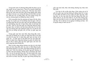 |
     Trong kinh sách cổ phương Đông điều đó được gọi là                           giấc ngủ tâm linh, thức tỉnh thông thường hay thức tỉnh
sức mạnh của ảo vọng maya. Tâm trí có quyền năng thôi                             tâm linh.
miên để tạo ra bất kì ảo tưởng nào. Nếu bạn theo đuổi                                 Với tâm trí tất cả đều như nhau. Chức năng của nó là
điều gì đó, một cách liều lĩnh, một trong những chức năng                         giữ cho giấc ngủ của bạn không bị động chạm tới và tạo
của tâm trí là tạo ra ảo tưởng để dừng cái liều lĩnh của bạn                      ra rào chắn cản bất kì cái gì quấy rối giấc ngủ bạn. Nếu
lại. Điều đó xảy ra hàng ngày cho mọi người trong mơ                              bạn đói, nó cho bạn thức ăn; nếu bạn đang liều lĩnh tìm
của họ, nhưng người ta chẳng học được vấn đề.                                     kiếm chân lí, nó cho bạn chân lí, nó cho bạn chứng ngộ.
     Nếu trong đêm bạn lên giường mà bụng vẫn đói, đêm                            Bạn yêu cầu bất kì cái gì, nó cũng sẵn sàng đem điều đó
đó bạn sẽ có giấc mơ về ăn những món ăn ngon. Tâm trí                             cho bạn. Nó có thể tạo ra ảo tưởng về những cái thực - đó
cố gắng giúp bạn để cho giấc ngủ của bạn không bị quấy                            là quyền năng cố hữu của nó.142
rối; nếu không, bạn đói và bạn chắc chắn sẽ tỉnh dậy bởi
cơn đói. Tâm trí cho bạn giấc mơ rằng bạn đang ăn thức
ăn ngon theo sở thích, cái làm thoả mãn tâm trí. Cái đói
vẫn còn nhưng giấc ngủ, không bị quấy rối. Cái đói bị che
phủ bởi ảo tưởng của giấc mơ; nó bảo vệ giấc ngủ của
bạn.
    Trong giấc ngủ bạn cảm thấy rằng bụng đầy nước.
Nếu tâm trí không tạo ra giấc mơ rằng bạn đã đi vào nhà
vệ sinh rồi quay lại và ngủ tiếp, giấc ngủ của bạn sẽ bị
quấy rối - và giấc ngủ là cần thiết lớn lao cho thân thể.
Tâm trí chăm nom rằng bạn không bị quấy rối nhiều lần;
bạn có thể có được giấc ngủ dài, nghỉ ngơi, cho nên vào
buổi sáng bạn khoẻ khoắn lại.
    Đây là chức năng thông thường của tâm trí; trên bình
diện cao hơn cũng điều như vậy xảy ra. Một đằng là giấc
ngủ thông thường và sự thức tỉnh thông thường mà tâm trí
ngăn cản. Trên con đường, đó là giấc ngủ phi thường và
sự thức tỉnh phi thường, nhưng tâm trí đã được lập trình
sẵn - nó chỉ là một thứ máy móc. Nó đơn thuần làm công
việc của mình mà chẳng băn khoăn, vì nó không có cách
nào kiểm tra được liệu đấy là giấc ngủ thông thường hay
                                                                        |
                                                                   11/10/97 -4
                                                               28/03/2010 - 195
                            389                                                                               390
 
