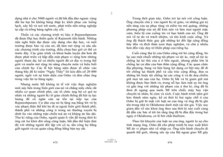 |
|
11/10/97 -4
475 28/03/2010 - 238
476
dựng nhà ở cho 5000 người và đã bắt đầu đảo ngược vùng
đất hư hại bỏ không hàng thập kỉ, khôi phục các luồng
lạch, xây hồ và nơi trữ nước, phát triển nền nông nghiệp
tự cấp và trồng hàng nghìn cây cối.
Thiền và các chương trình trị liệu ở Rajneeshpuram
đã được Đại học thiền quốc tế Rajneesh tiến hành. Những
tiện nghi hiện đại được xây dựng cho đại học, và môi
trường được bảo vệ của nó, đã làm mở rộng và sâu sắc
các chương trình của trường, điều chưa bao giờ có thể có
trước đây. Các giáo trình và khoá huấn luyện dài hơn đã
được phát triển và hấp dẫn một phạm vi rộng hơn những
người tham dự, kể cả nhiều người đã có địa vị trong thế
giới và muốn mở rộng tài năng chuyên môn và hiểu biết
của chính họ. Các lễ hội hàng năm được tổ chức vào
tháng bẩy để kỉ niệm “Ngày Thầy” lôi kéo đến cỡ 20 000
người, ngồi với sự hiện diện của Osho và đón chào ông
trong việc lái xe hàng ngày.
Nhưng nước Mĩ không tử tế với việc thực nghiệm
mới này bên trong biên giới của nó và chẳng mấy chốc rất
nhiều cơ quan chính phủ, các tổ chức ủng hộ có quĩ tư
nhân và những người Ki tô giáo chính thống đã hội tụ lực
lượng để cố ngăn cản sự tồn tại tiếp tục của
Rajneeshpuram. Cư dân của nó bị lăng mạ bằng lời và bị
xúc phạm thân thể khi họ đi ra ngoài biên giới thành phố,
thành phố và những công ti trong nó thường xuyên bị
dính líu vào những trận chiến toà án và kháng án lâu dài.
Thư kí riêng của Osho, người quản lí vấn đề trong thời kì
ông rút lui khỏi đời sống công luận, bắt đầu thể hiện thái
độ với những người đối lập với cô ta, tấn công họ bằng
giết người và cai quản cộng đồng bằng bàn tay sắt.
Trong thời gian này, Osho trở lại nói với công luận.
Ông chuyển chú ý vào người Ki tô giáo, và những giá trị
nền tảng của sự phục tùng và niềm tin mù quáng, những
phương pháp của nó để kìm nén và làm mọi người mặc
cảm, biểu lộ của cuồng tín và bạo hành của nó. Ông đã
nói về tự do và trách nhiệm, và tôn kính cuộc sống. Và
ông đã thách thức gay gắt những kẻ đối lập cộng đồng
hãy đến và đích thân xem thực nghiệm, và chú ý nhiều
hơn đến việc duy trì Hiến pháp của riêng họ.
Cuối cùng thư kí của Osho cũng rời bỏ cộng đồng, bỏ
lại sau một chuỗi những tội phạm và tội ác, một số tội ác
chống lại kẻ thù của ả ở bên ngoài, nhưng phần lớn là
chống lại cư dân của bản thân cộng đồng. Các quan chức
địa phương, bang và liên bang lợi dụng cơ hội này để đi
tới chống lại thành phố và cấu trúc cộng đồng, đưa ra
những lời buộc tội chống lại các công ti và đe doạ chiếm
giữ mọi tài sản của họ. Osho bị bắt và bị giam giữ mà
không được bảo lãnh và, trong nỗ lực làm mất uy tín ông
và gắn ông với những tội phạm của ả thư kí, ông đã bị
đem đi ngang qua nước Mĩ trên chiếc máy bay vận
chuyển tù nhân, bị cùm và xích. Cuộc hành trình năm giờ
kéo thành năm ngày, kể cả thời kì hai ngày chỗ ở của
Osho bị giữ bí mật với luật sư của ông và ông đã bị ghi
tên trong nhà tù Oklahoma dưới một cái tên giả. Việc suy
giảm dần về sức khoẻ ông theo sau thời kì này cuối cùng
đã dẫn các bác sĩ tới tin rằng ông đã bị đầu độc trong hai
ngày ở Oklahoma, có lẽ bởi chất thallium.
Theo lời khuyên của luật sư của ông, người lo sợ cho
tính mạng ông, Osho đã cho phép mình bị trục xuất khỏi
Mĩ do vi phạm nhỏ về nhập cư. Ông tiến hành chuyến đi
quanh thế giới, nhưng sức ép của Bộ ngoại giao Mĩ gây
 