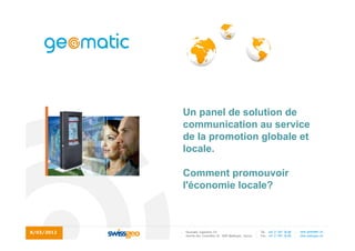 8/03/2012
Un panel de solution de
communication au service
de la promotion globale et
locale.
Comment promouvoir
l'économie locale?
 