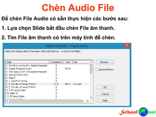 Chèn Audio File Để chèn File Audio có sẵn thực hiện các bước sau: 1. Lựa chọn Slide bắt đầu chèn File âm thanh. 2. Tìm File âm thanh có trên máy tính để chèn.