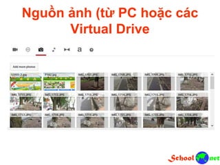 Nguồn ảnh (từ PC hoặc các
Virtual Drive
 