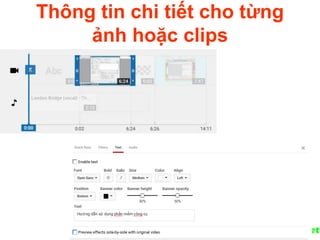 Thông tin chi tiết cho từng
ảnh hoặc clips
 