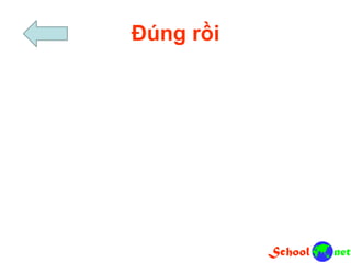 Đúng rồi
 