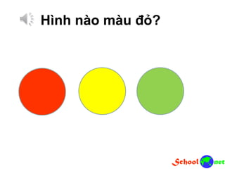 Hình nào màu đỏ?
 