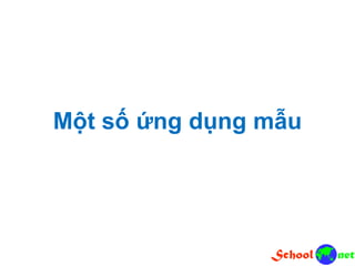 Một số ứng dụng mẫu
 