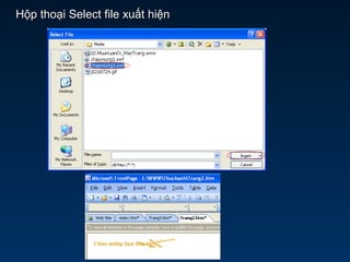 Hộp thoại Select file xuất hiệnHộp thoại Select file xuất hiện
 
